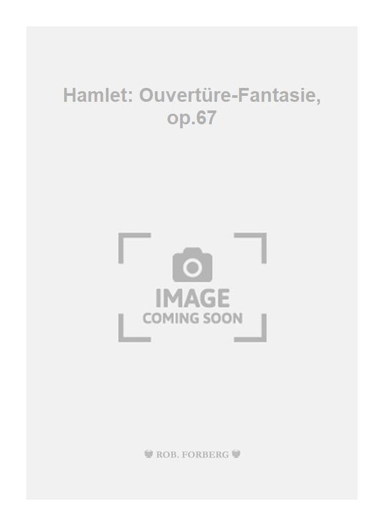 Hamlet: Ouvertüre-Fantasie, op.67